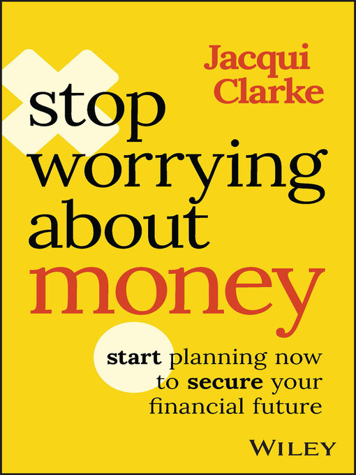 Title details for Stop Worrying about Money by Jacqui Clarke - Wait list